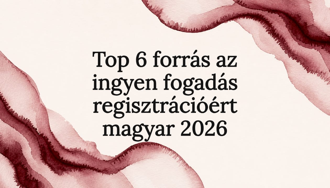 Top 6 forrás az ingyen fogadás regisztrációért magyar 2026