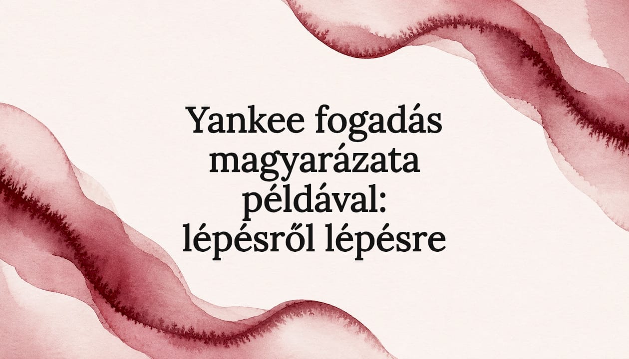 Yankee fogadás magyarázata példával: lépésről lépésre
