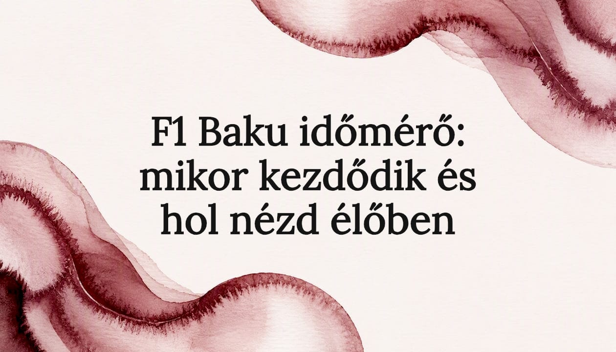 F1 Baku időmérő: mikor kezdődik és hol nézd élőben