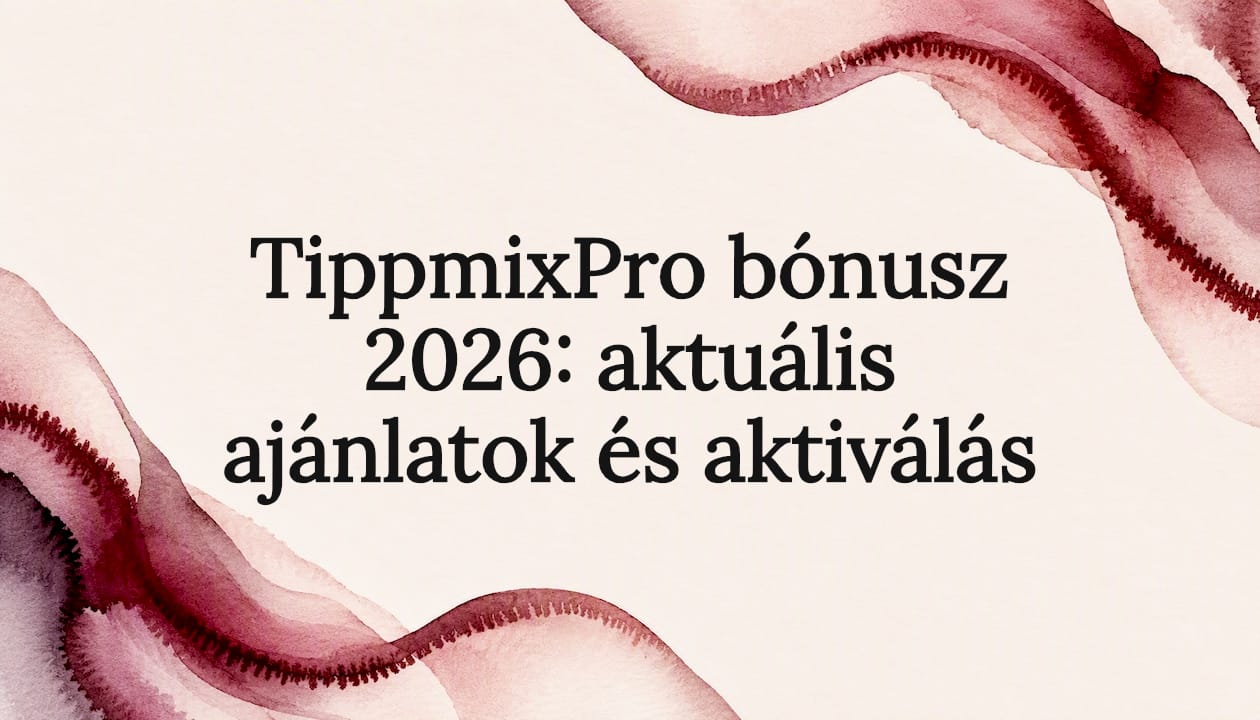 TippmixPro bónusz 2026: aktuális ajánlatok és aktiválás