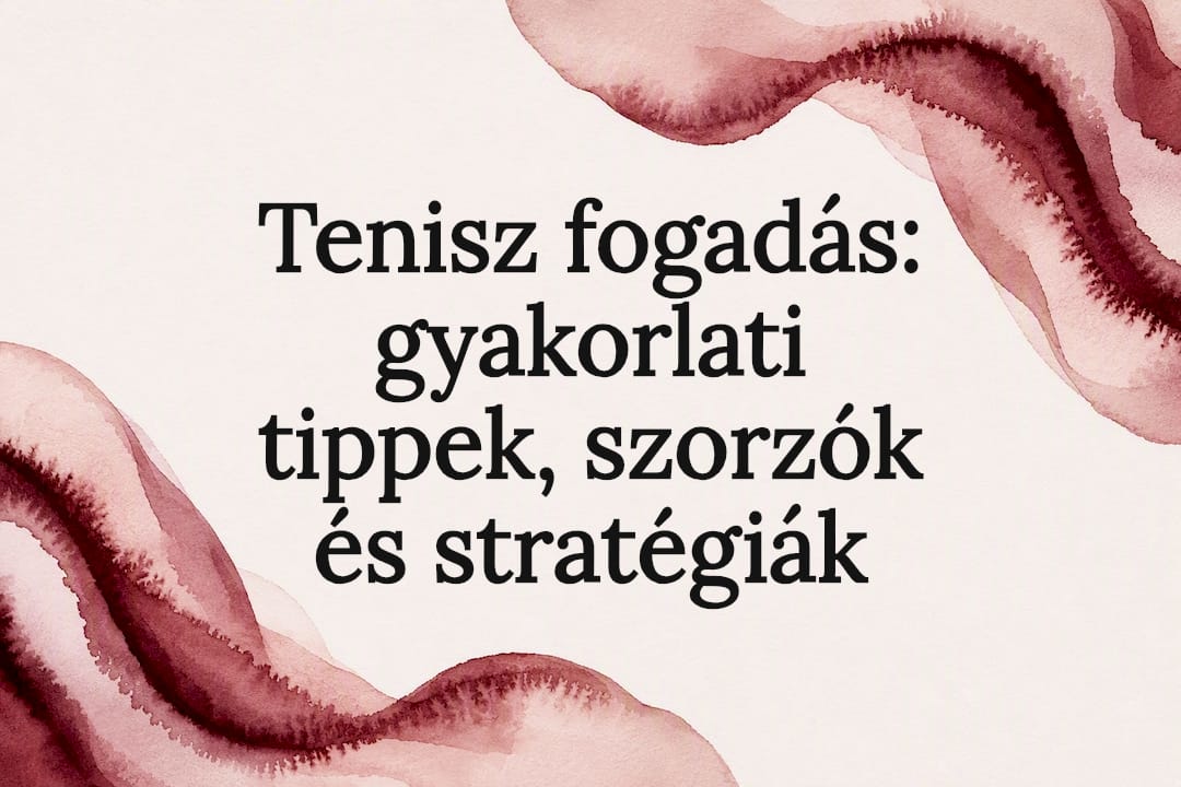 Tenisz fogadás: gyakorlati tippek, szorzók és stratégiák