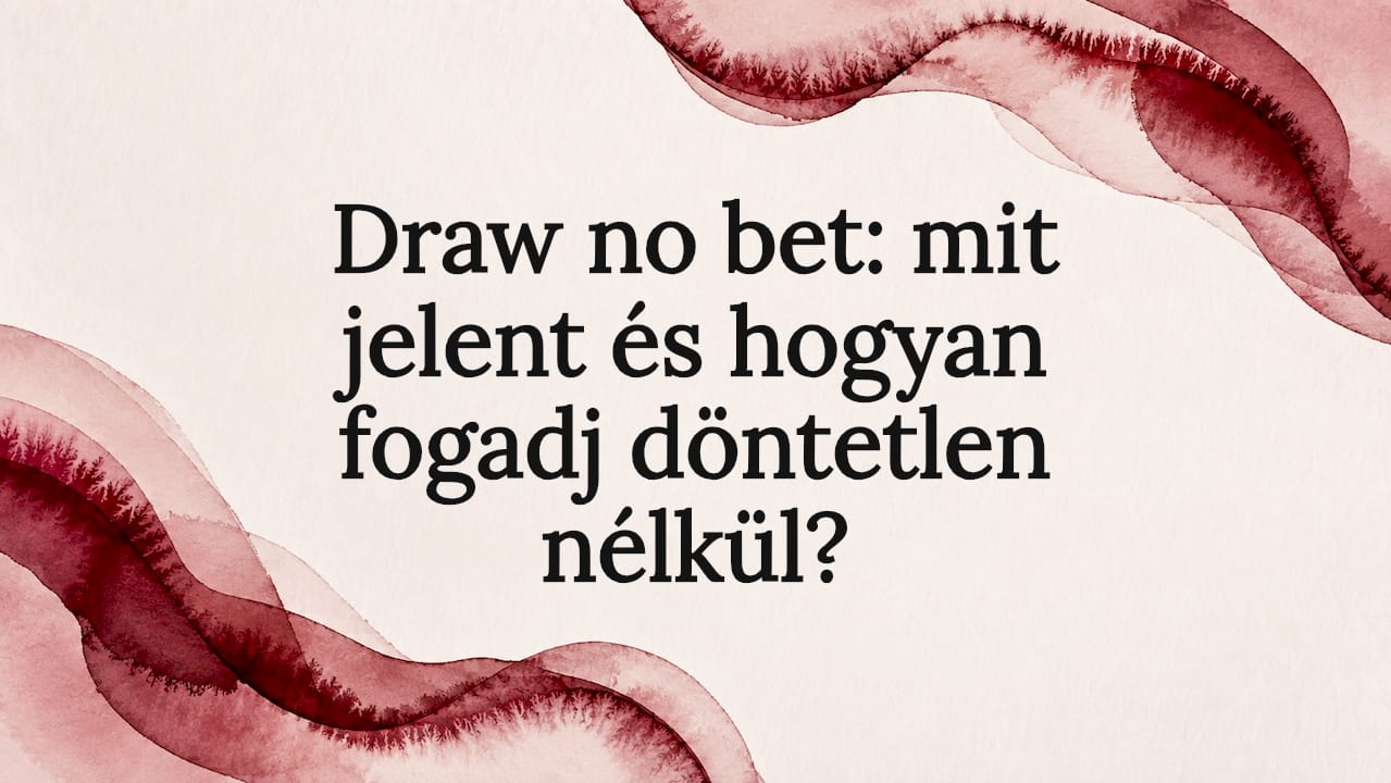 Draw no bet: mit jelent és hogyan fogadj döntetlen nélkül?
