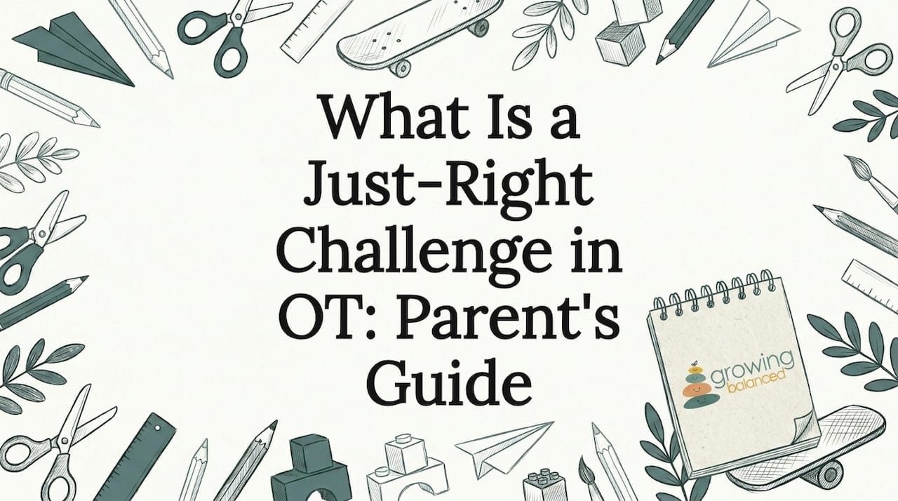 What Is a Just-Right Challenge in OT: Parent's Guide