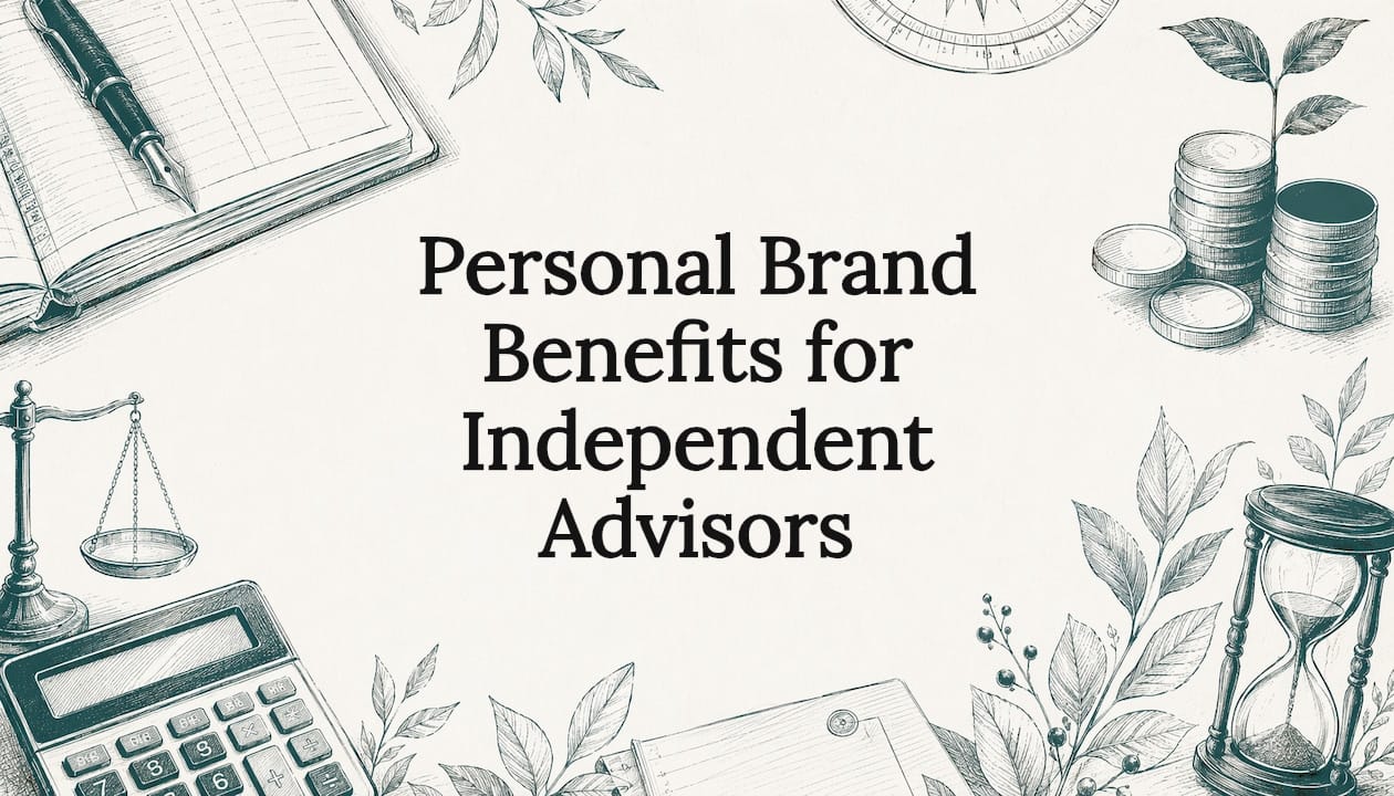 Personal Brand Benefits for Independent Advisors