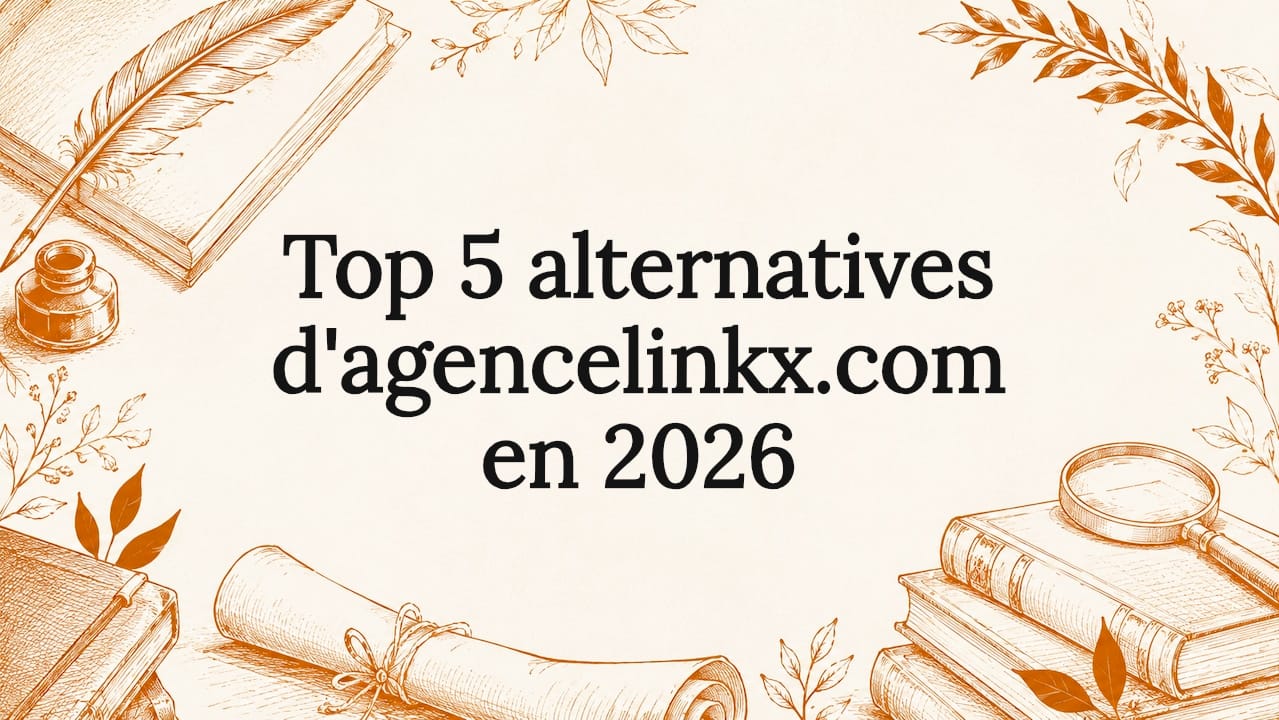 Top 5 alternatives d'agencelinkx.com en 2026
