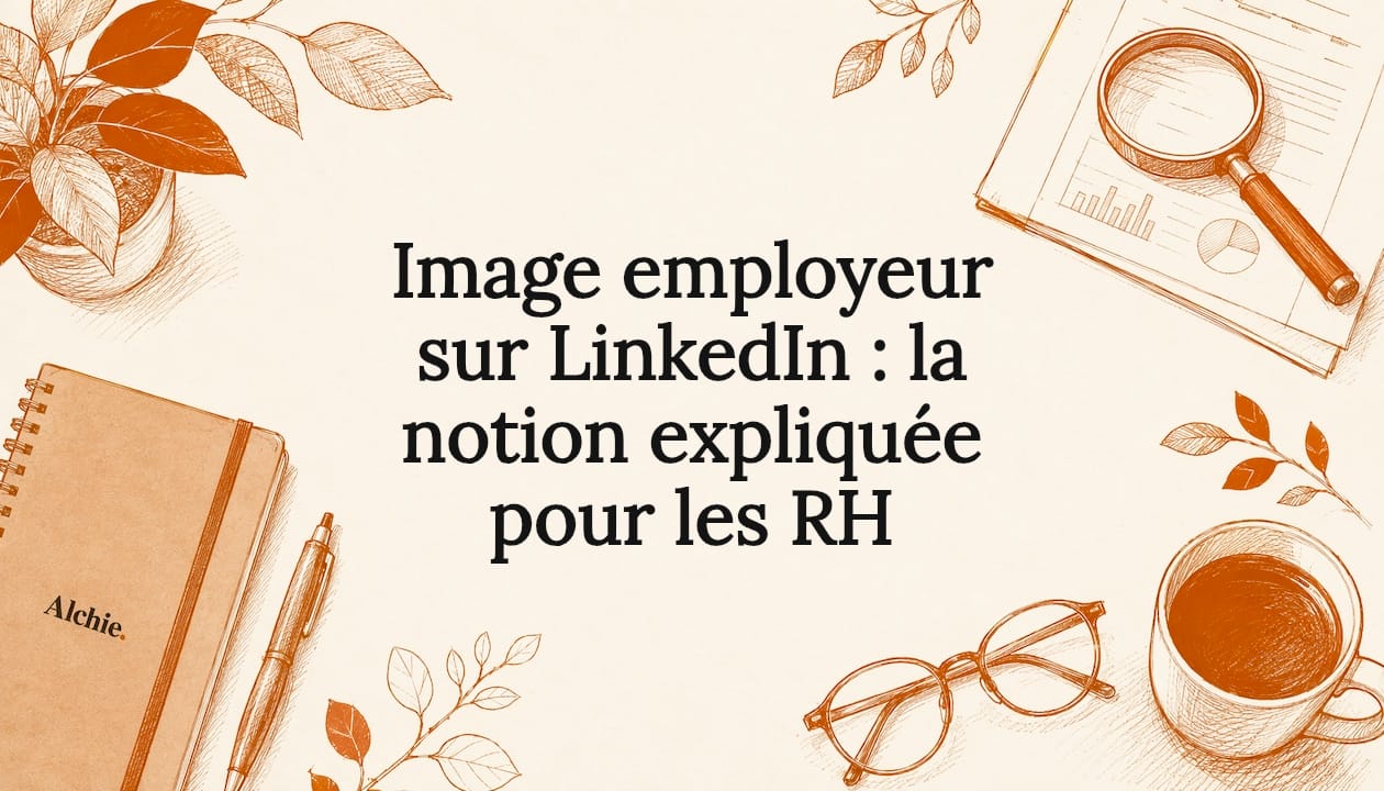 Image employeur sur LinkedIn : la notion expliquée pour les RH