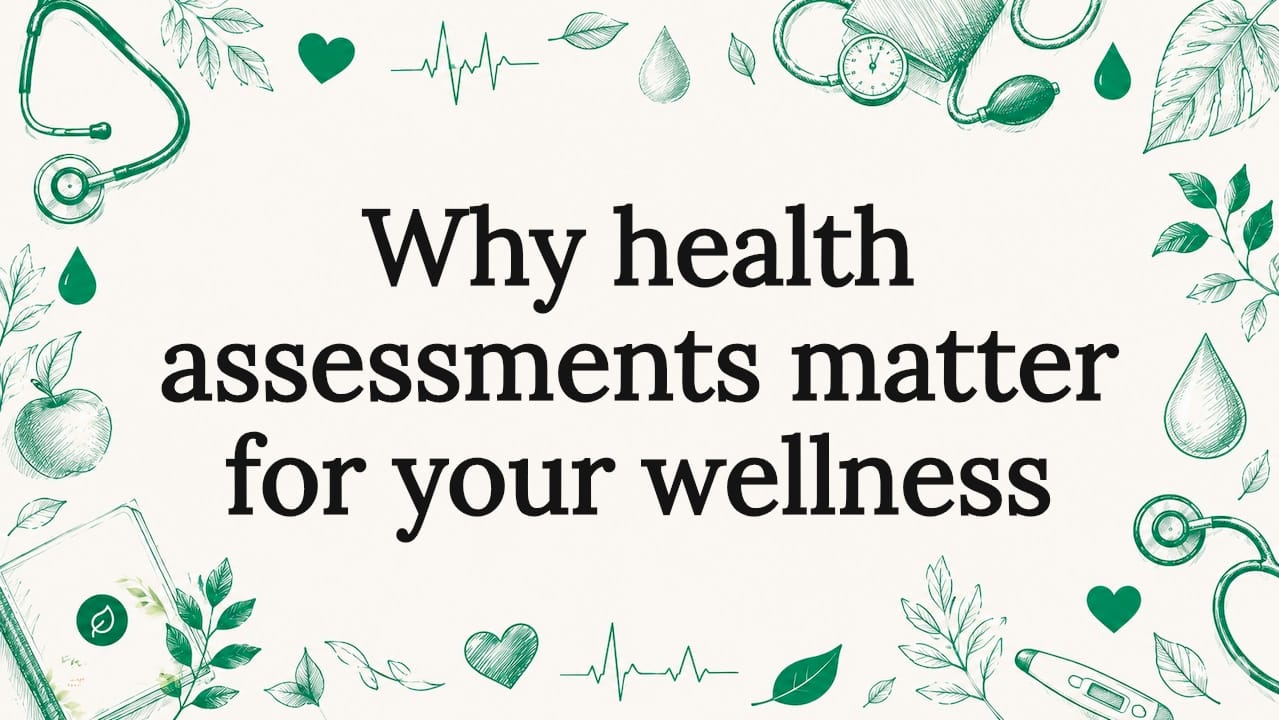 Why health assessments matter for your wellness