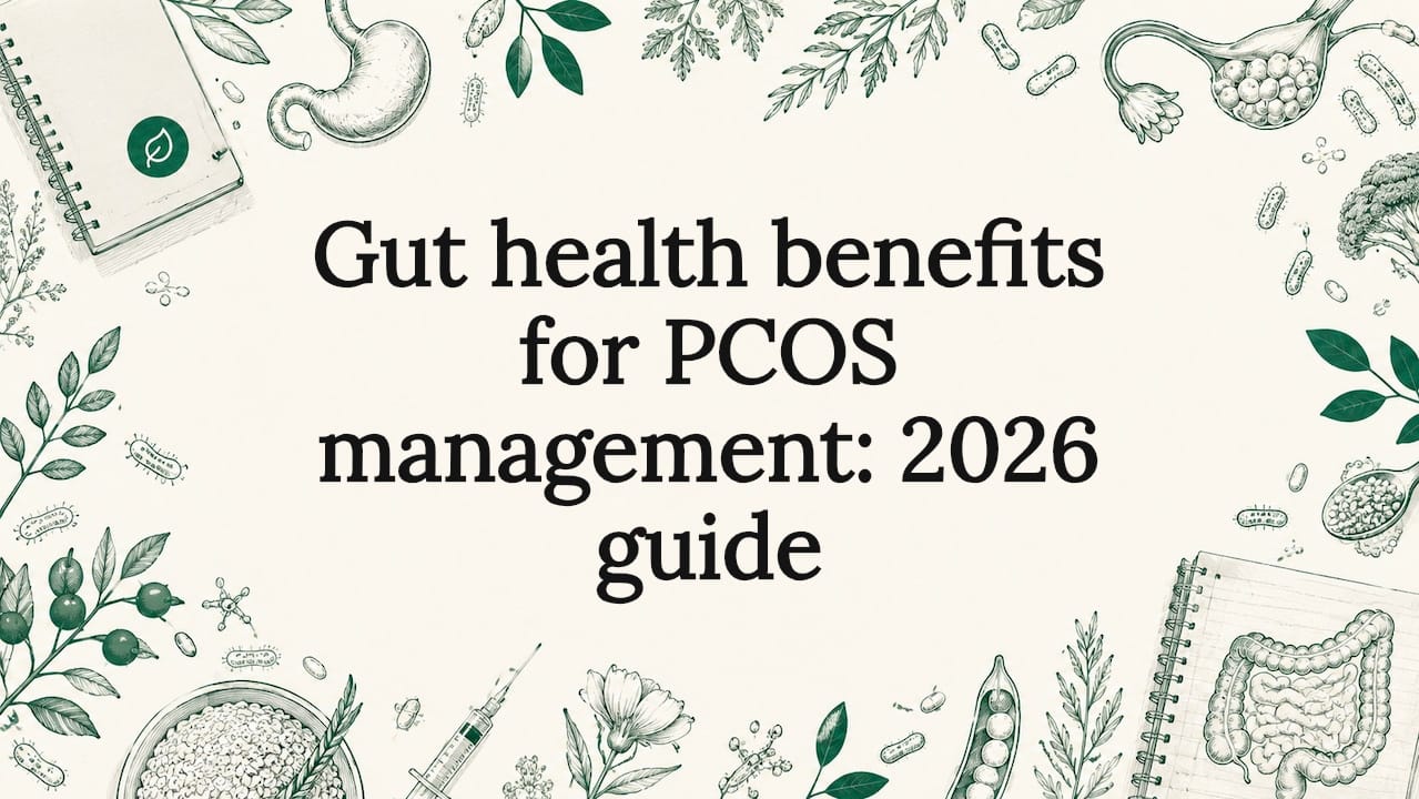 Gut health benefits for PCOS management: 2026 guide