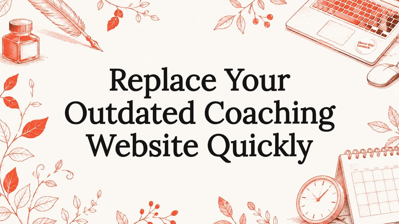 Replace outdated coaching website with modern conversion-focused design