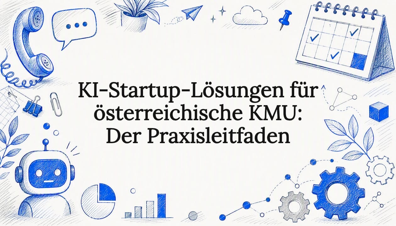 KI-Startup-Lösungen für österreichische KMU: Der Praxisleitfaden