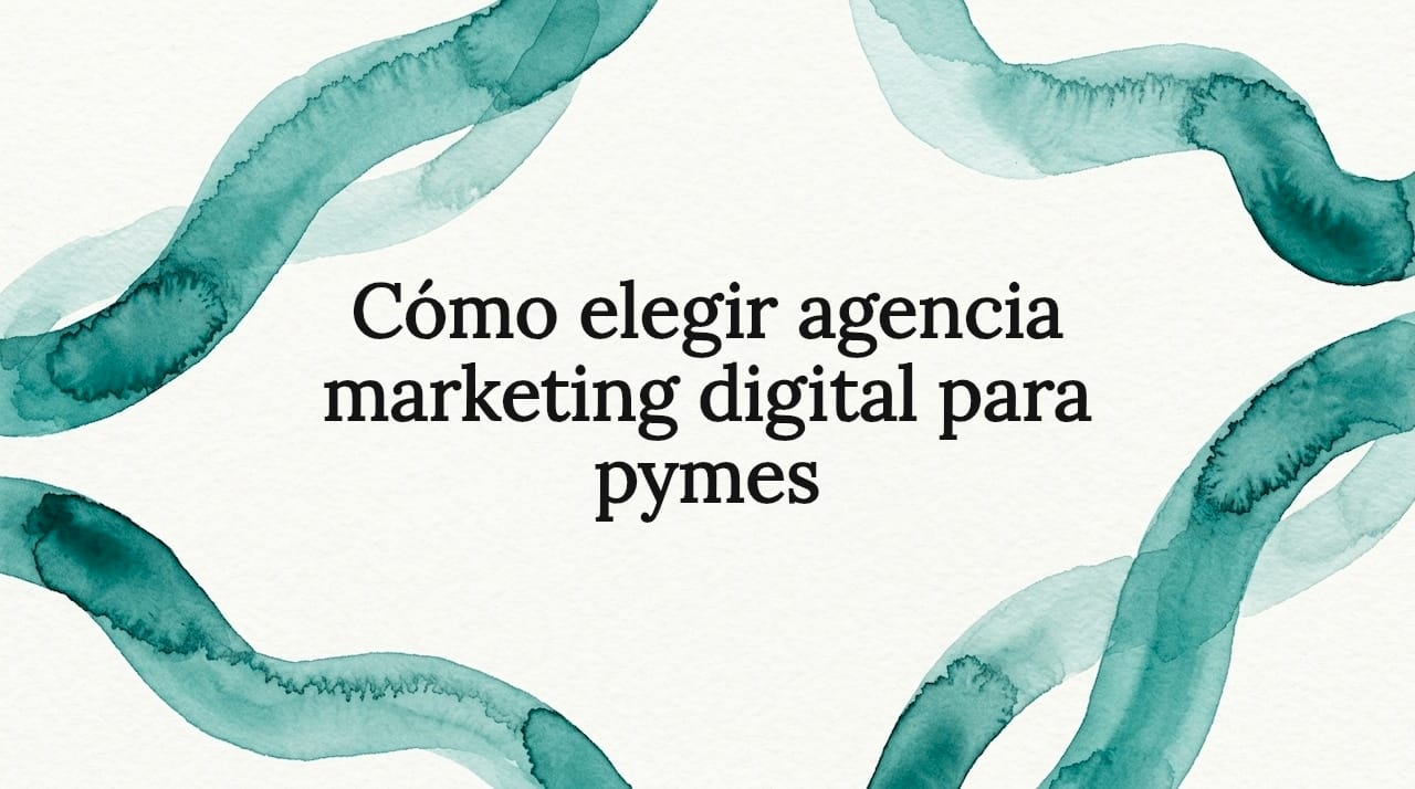 Cómo elegir agencia marketing digital para pymes Marco decorativo con marca de agua para destacar el título del artículo
