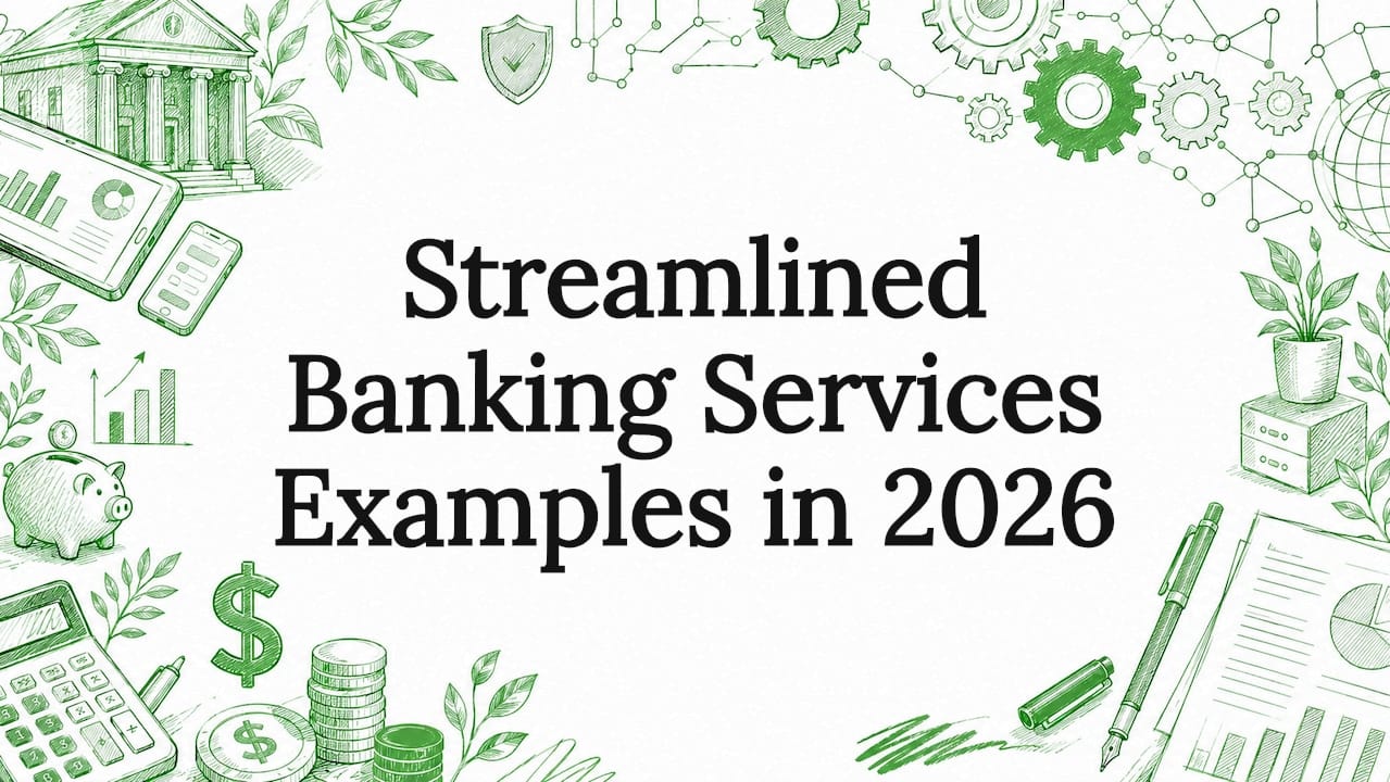 Streamlined Banking Services Examples in 2026