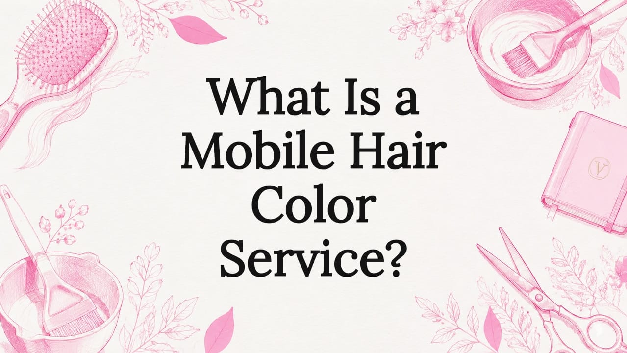 What Is a Mobile Hair Color Service?