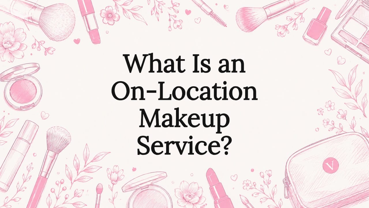 What Is an On-Location Makeup Service?