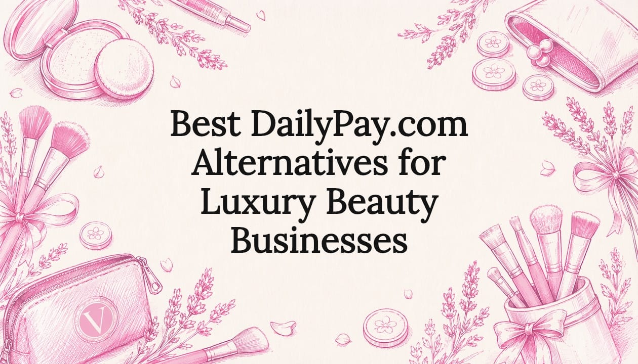 Best DailyPay.com Alternatives for Luxury Beauty Businesses
