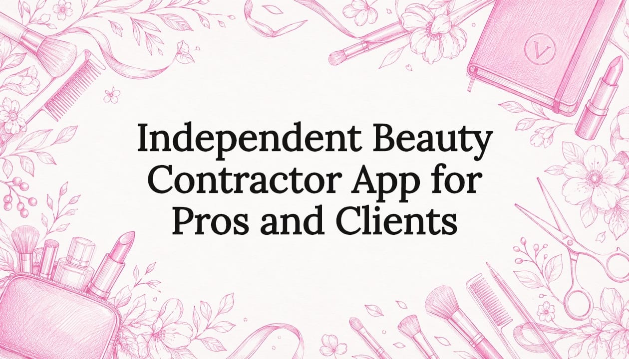 Independent Beauty Contractor App for Pros and Clients