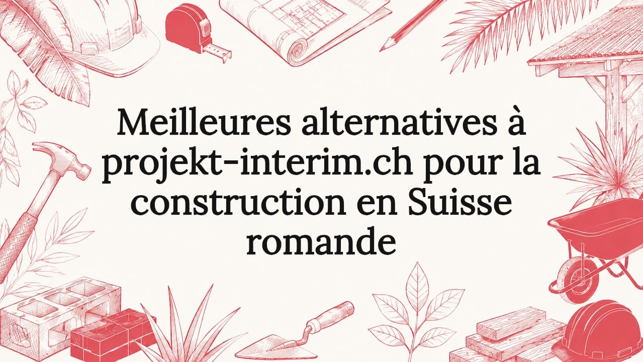 Meilleures alternatives à projekt-interim.ch pour la construction en Suisse romande