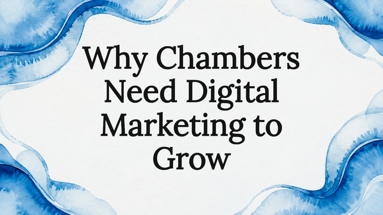 Why Chambers Need Digital Marketing to Grow