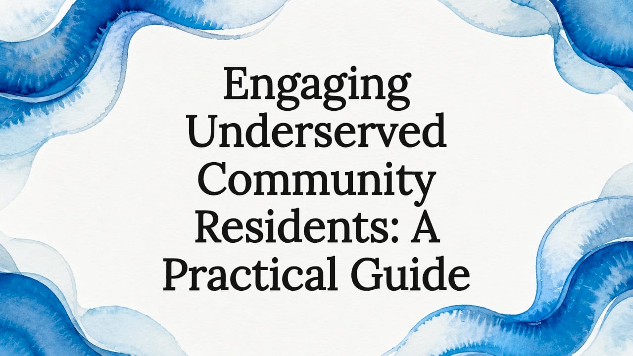 Engaging Underserved Community Residents: A Practical Guide