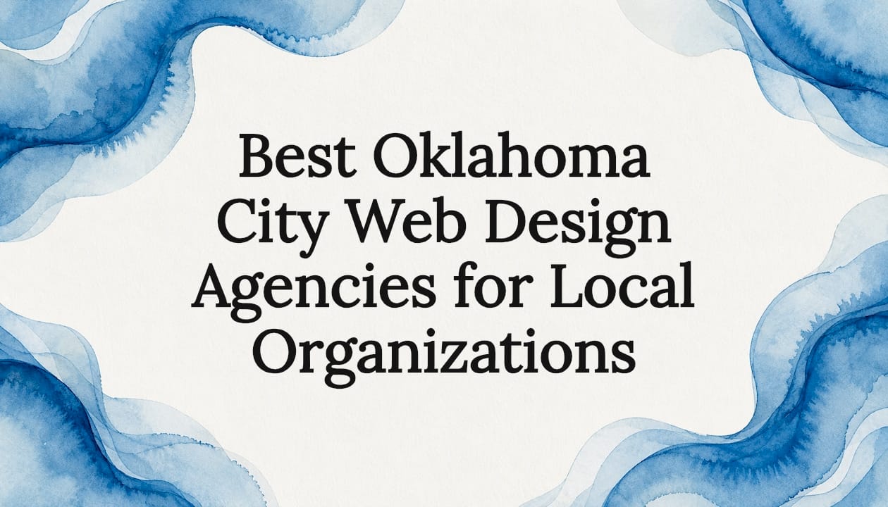 Best Oklahoma City Web Design Agencies for Local Organizations