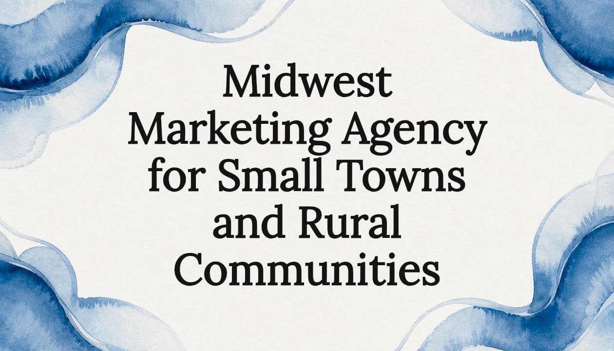 Midwest Marketing Agency for Small Towns and Rural Communities