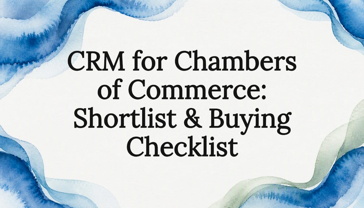 CRM for Chambers of Commerce: Shortlist & Buying Checklist