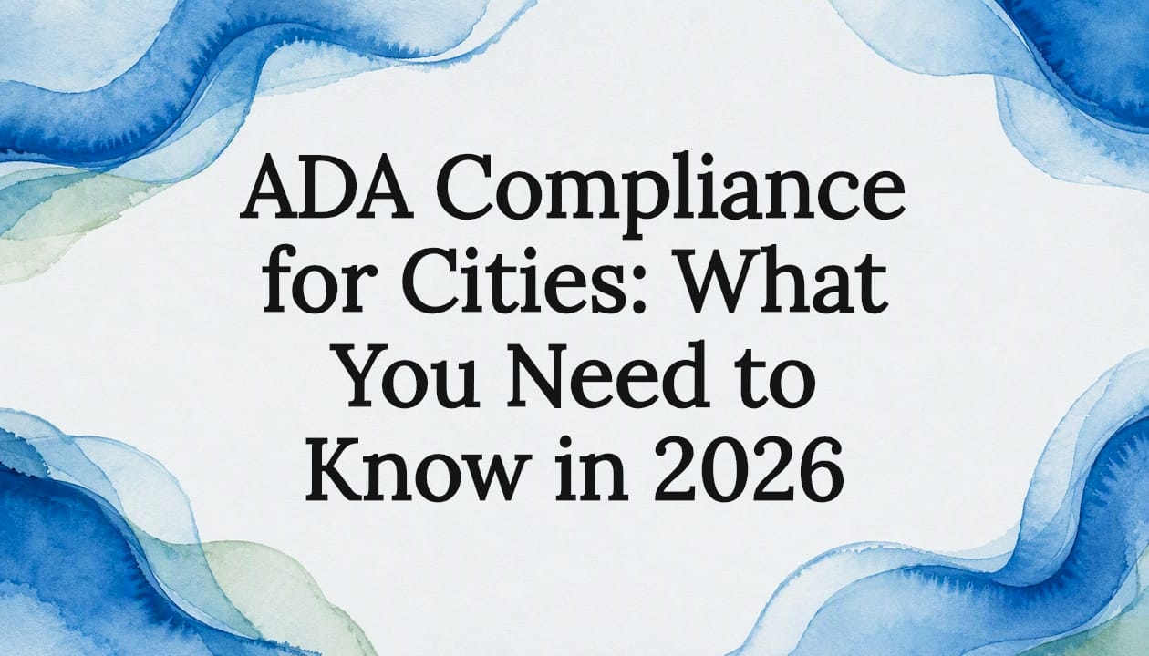 ADA Compliance for Cities: What You Need to Know in 2026