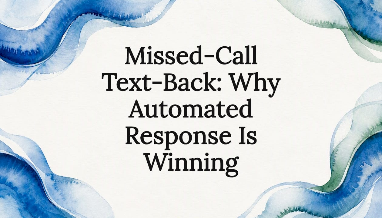 Missed-Call Text-Back: Why Automated Response Is Winning