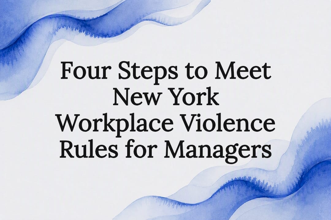 Four Steps to Meet New York Workplace Violence Rules for Managers
