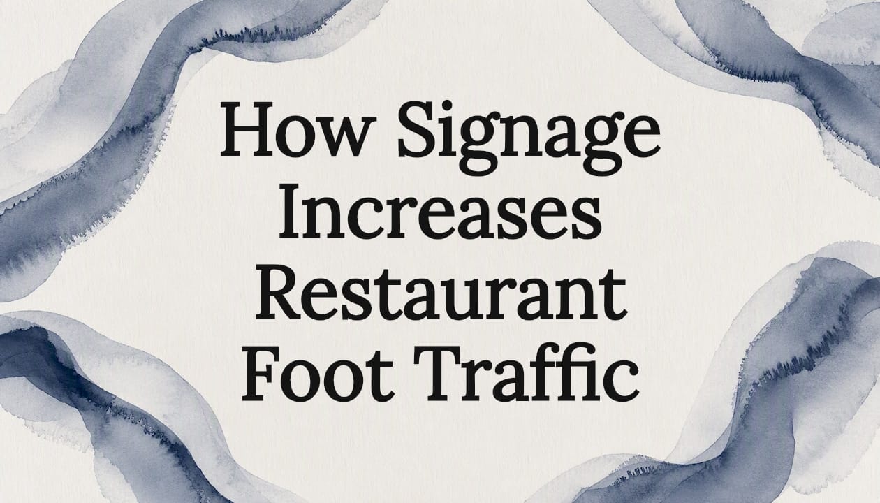 How Signage Increases Restaurant Foot Traffic