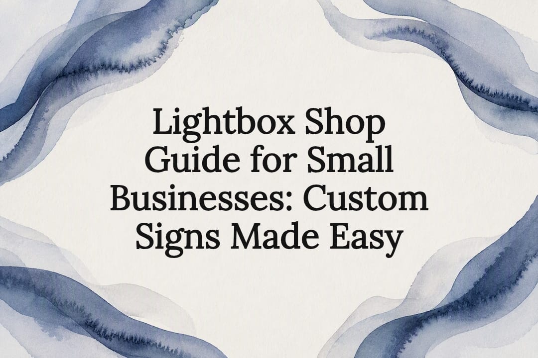 Lightbox Shop Guide for Small Businesses: Custom Signs Made Easy