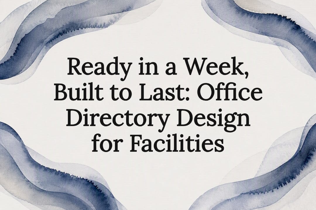 Ready in a Week, Built to Last: Office Directory Design for Facilities
