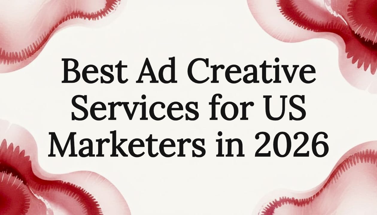 Best Ad Creative Services for US Marketers in 2026