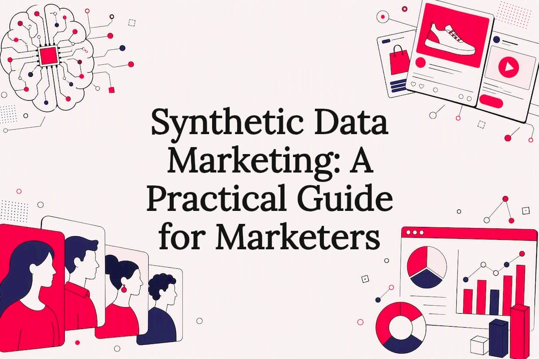 Synthetic Data Marketing: A Practical Guide for Marketers
