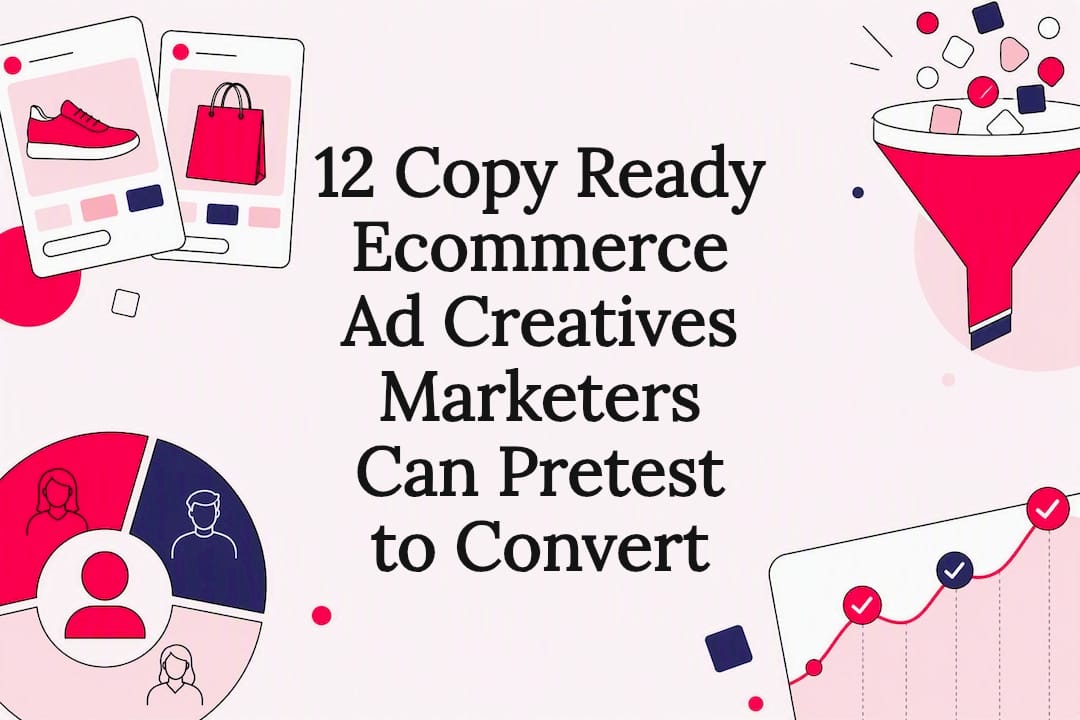 12 Copy Ready Ecommerce Ad Creatives Marketers Can Pretest to Convert