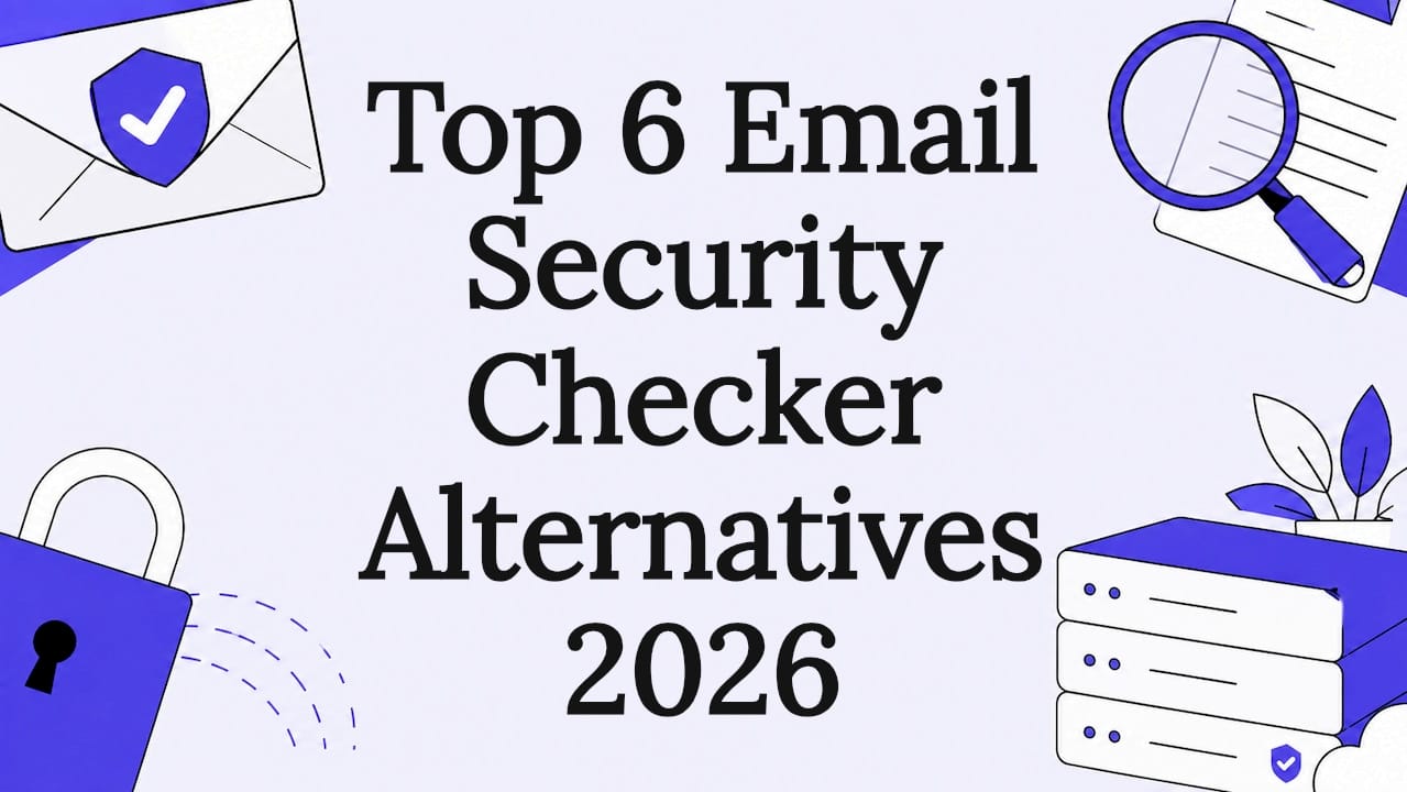 Top 6 Email Security Checker Alternatives 2026