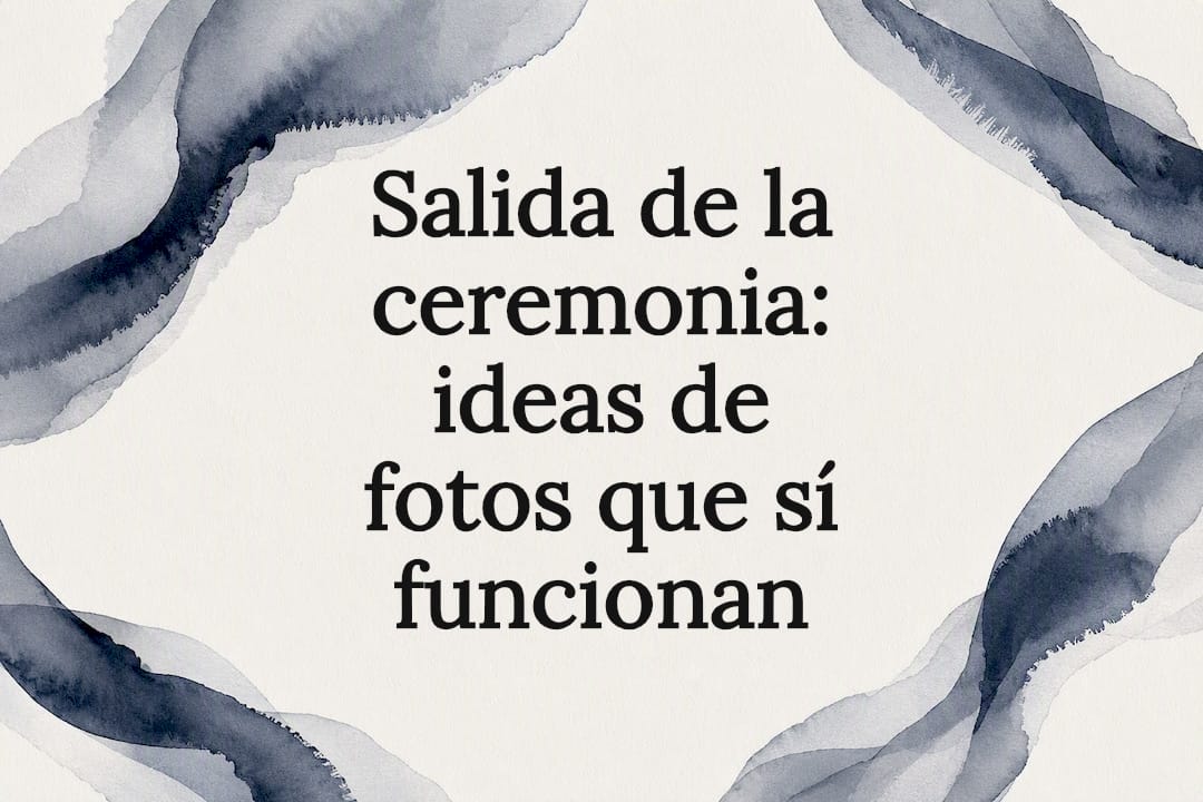 Salida de la ceremonia: ideas de fotos que sí funcionan