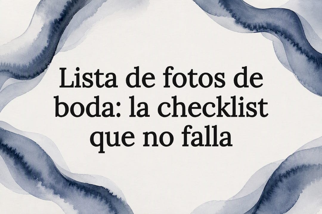 Lista de fotos de boda: la checklist que no falla
