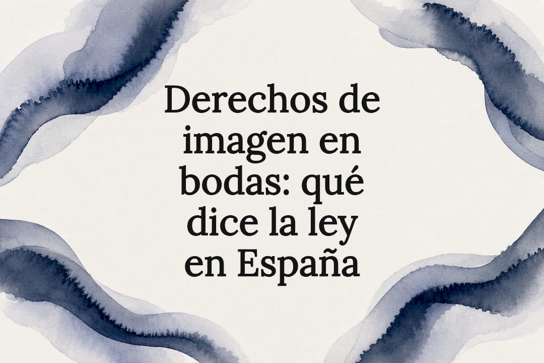 Derechos de imagen en bodas: qué dice la ley en España