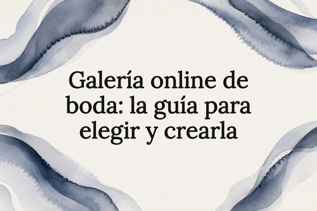 Galería online de boda: la guía para elegir y crearla