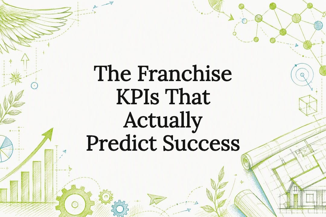 The Franchise KPIs That Actually Predict Success