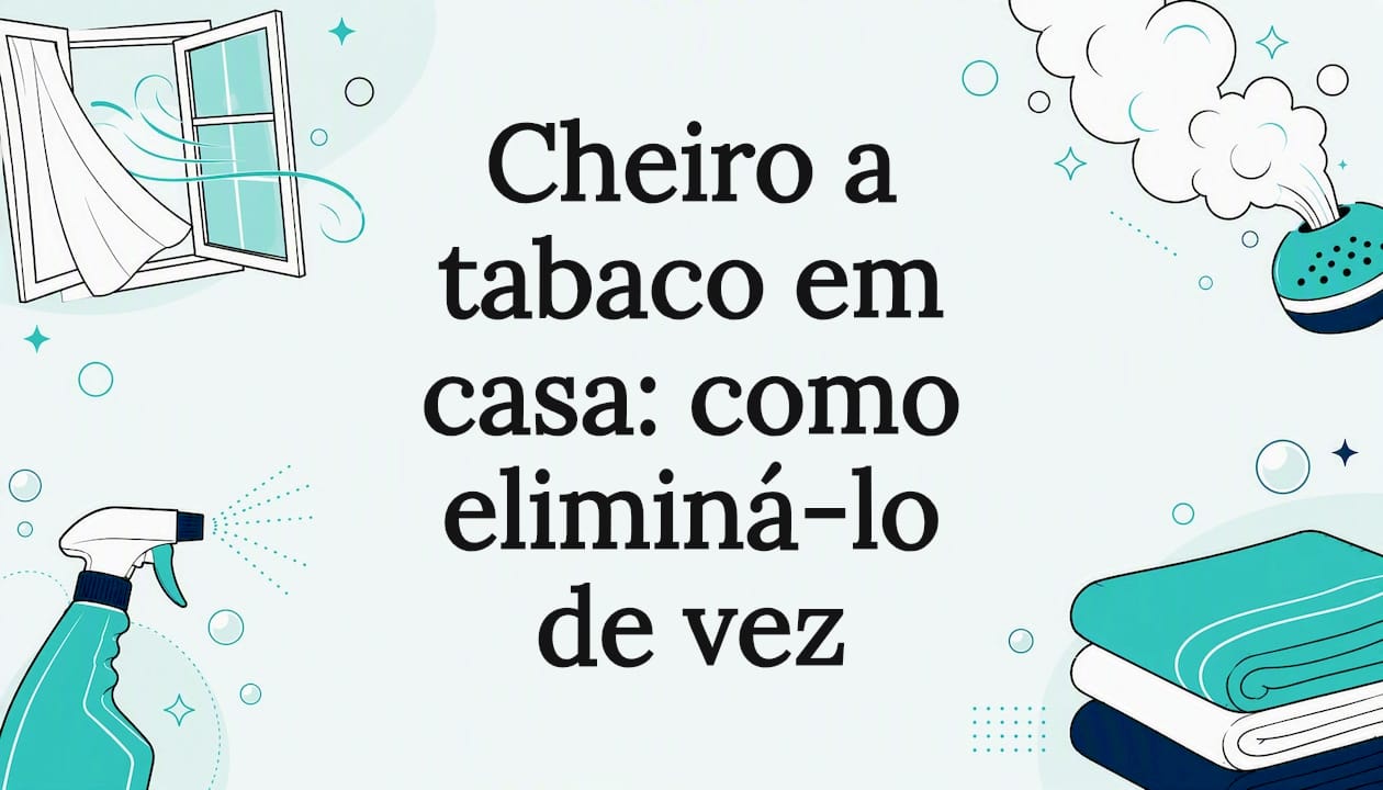 How to Get Rid of Tobacco Smell at Home for Good