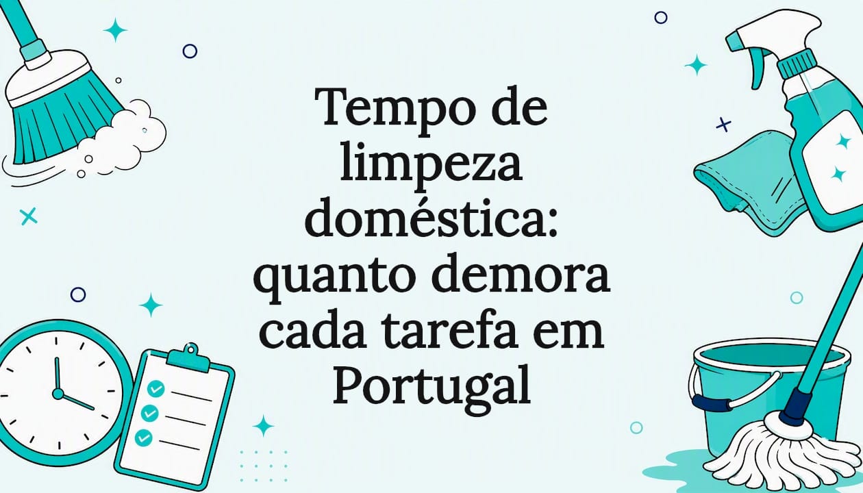 Home cleaning time: how long each task takes in Portugal