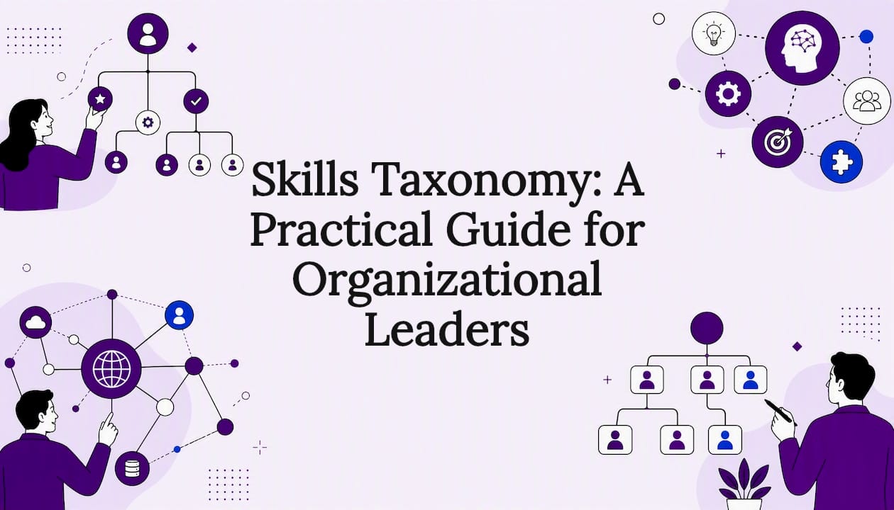 Skills Taxonomy: A Practical Guide for Organizational Leaders