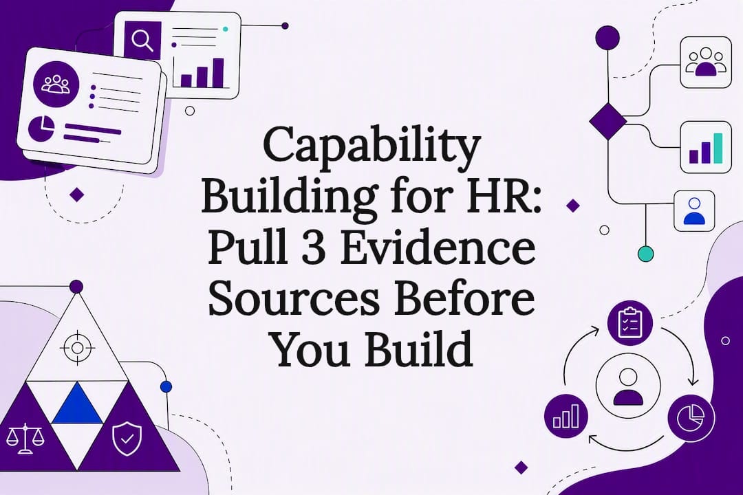 Capability Building for HR: Pull 3 Evidence Sources Before You Build