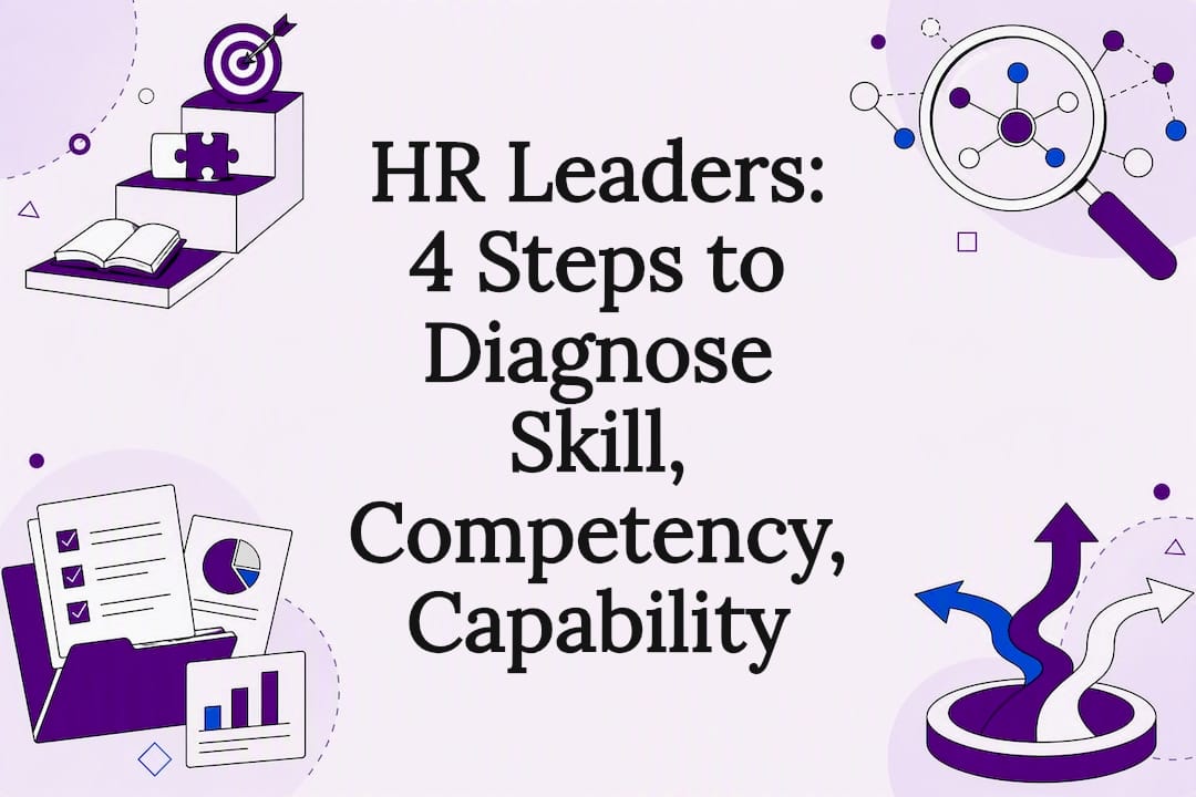 HR Leaders: 4 Steps to Diagnose Skill, Competency, Capability