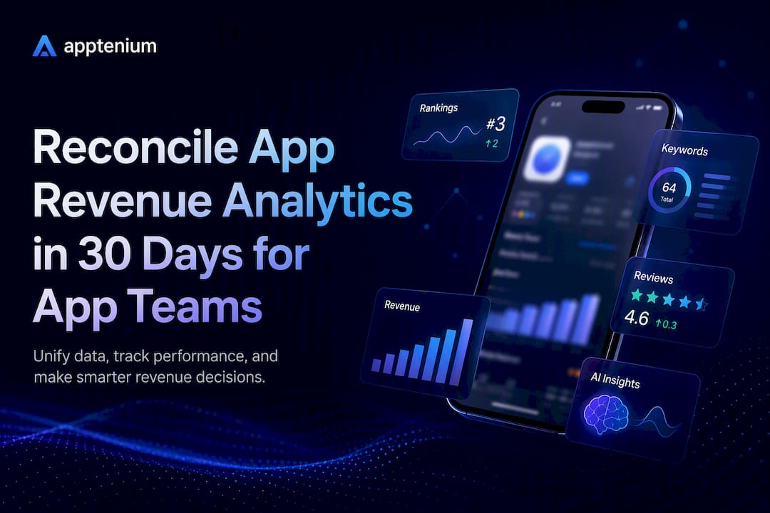 Reconcile App Revenue Analytics in 30 Days for App Teams