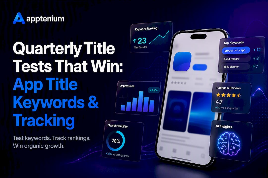 Quarterly Title Tests That Win: App Title Keywords & Tracking