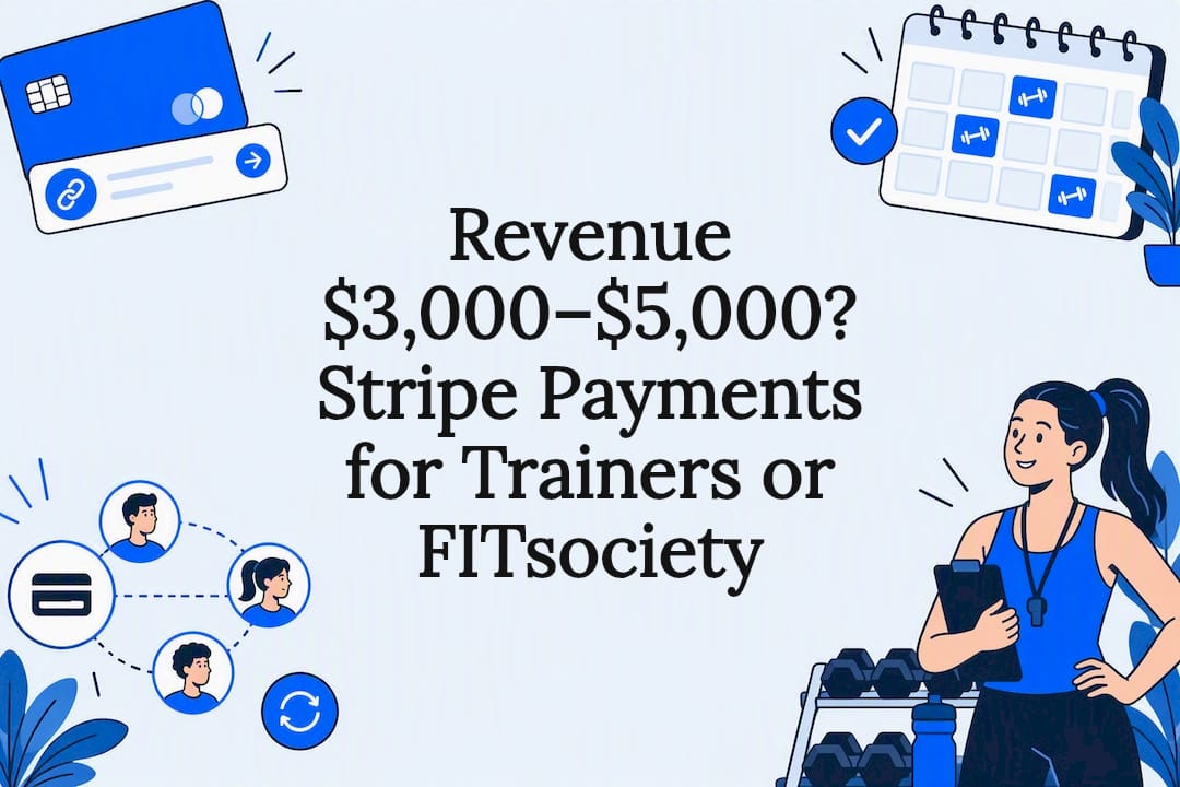 Revenue $3,000–$5,000? Stripe Payments for Trainers or FITsociety