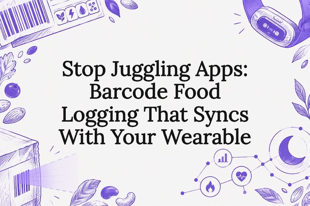 Stop Juggling Apps: Barcode Food Logging That Syncs With Your Wearable